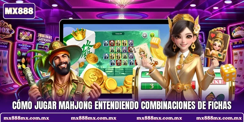 Cómo jugar mahjong entendiendo combinaciones de fichas