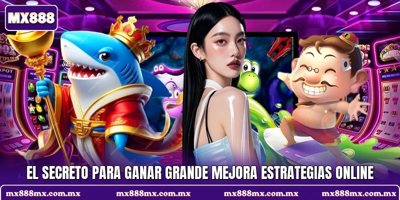 El secreto para ganar grande mejora estrategias online