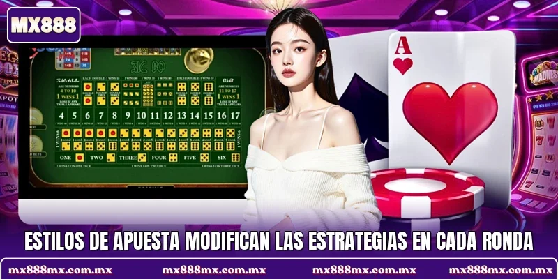 Estilos de apuesta modifican las estrategias en cada ronda