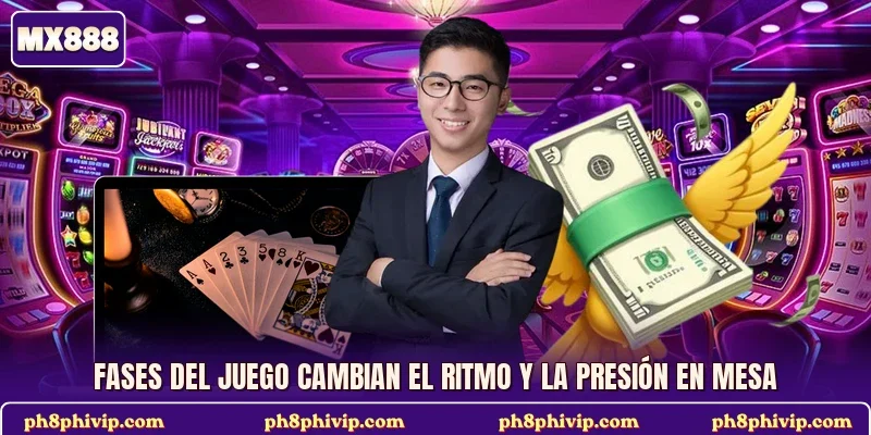 Fases del juego cambian el ritmo y la presión en mesa