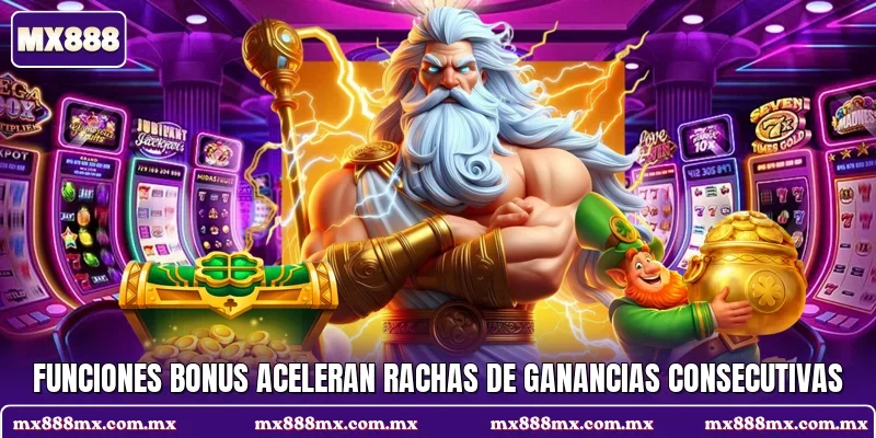 Funciones bonus aceleran rachas de ganancias consecutivas