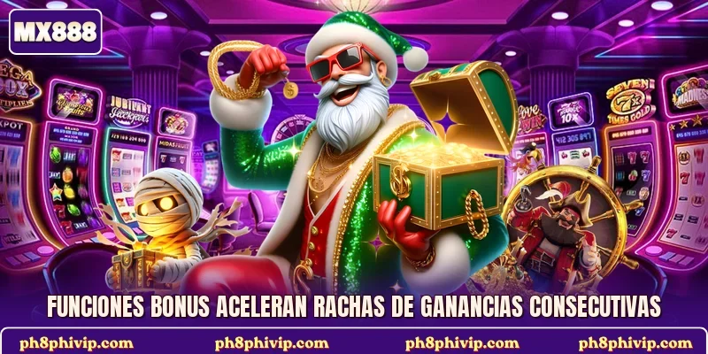 Funciones bonus aceleran rachas de ganancias consecutivas