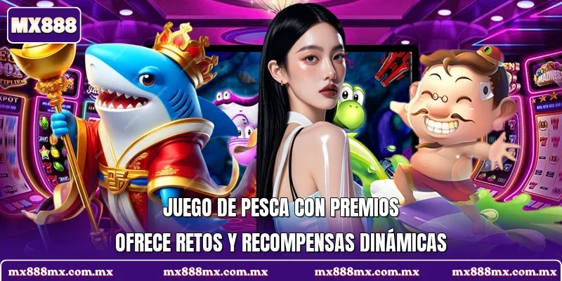 Juego de pesca con premios ofrece retos y recompensas dinámicas