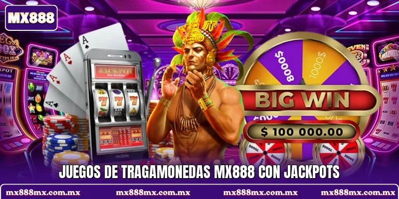 Juegos de tragamonedas MX888 con jackpots