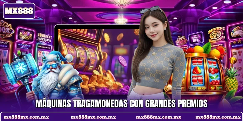 Máquinas tragamonedas con grandes premios