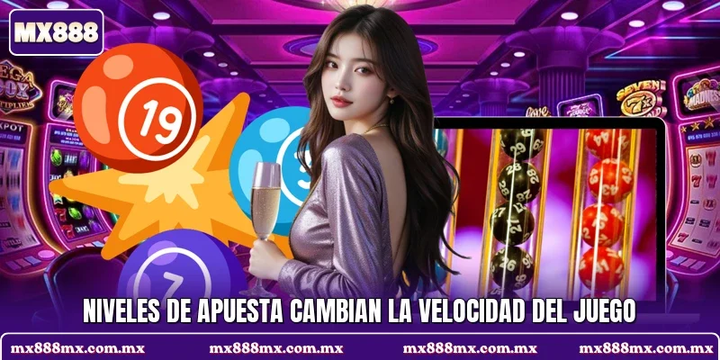 Niveles de apuesta cambian la velocidad del juego