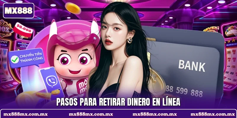 Pasos para retirar dinero en línea