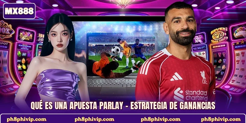 Qué Es Una Apuesta Parlay
