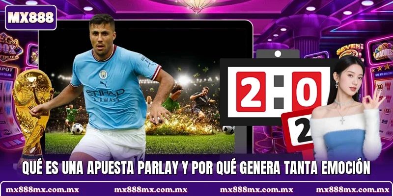 Qué es una apuesta parlay y por qué genera tanta emoción