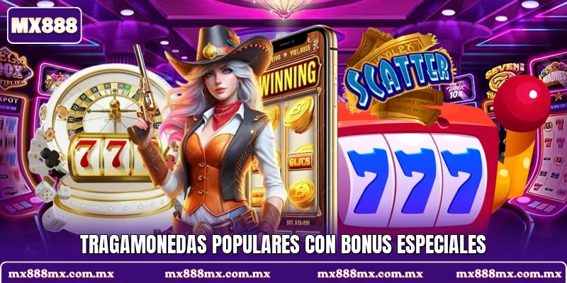 Tragamonedas populares con bonus especiales
