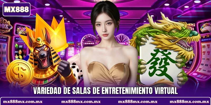 Variedad de salas de entretenimiento virtual